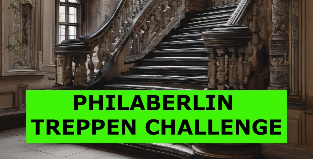 PHILABERLIN - TREPPEN CHALLENGE